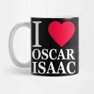 I love Oscar Isaac Mug